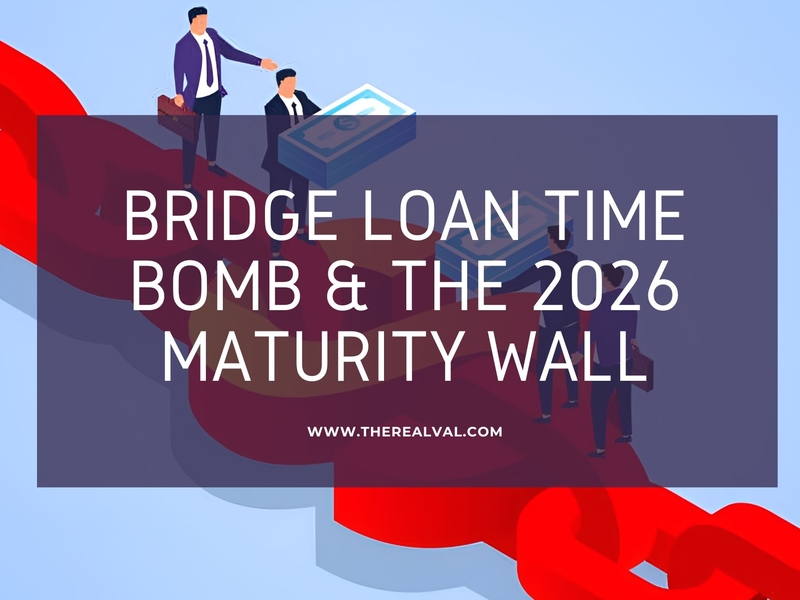 Bridge Loan Time Bomb & The 2026 Maturity Wall