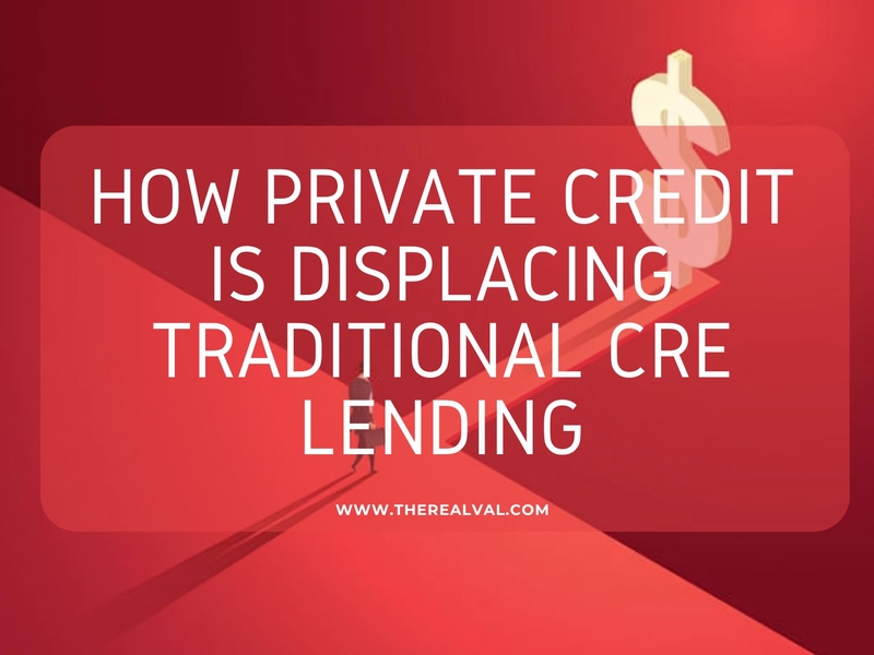 How Private Credit Is Displacing Traditional CRE Lending