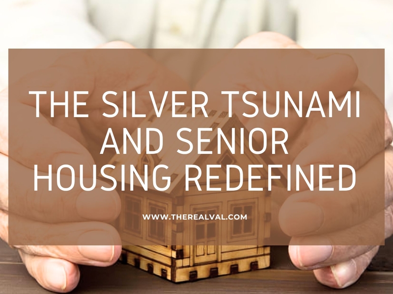 The Silver Tsunami and Senior Housing Redefined